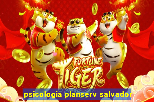 psicologia planserv salvador